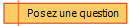 Posez une question 